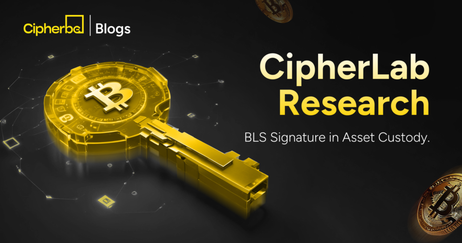 CipherLab Research: BLS Signature in Asset Custody